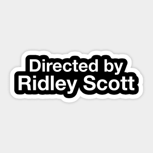 Directed by Ridley Scott Sticker